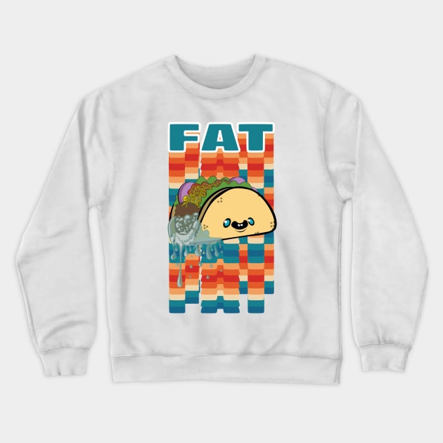 Fat Taco Crewneck Sweatshirt by OneEyedGuy